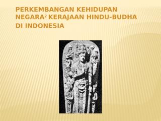 [SEJ] Negara Kerajaan Hindu-Budha Indonesia.pptx