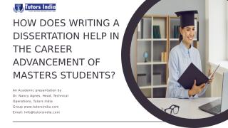 How does writing a dissertation help in the career advancement of Masters students .pptx