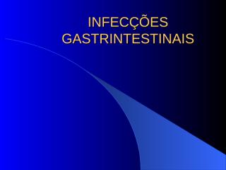 INFECÇÕES GASTRINTESTINAIS.ppt