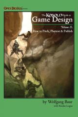 Kobold Guide To Game Design 2 - Pitch, Playtest And Publish.pdf